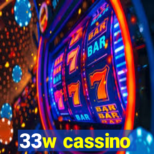 33w cassino